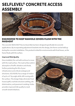 Product Brief - SELFLEVEL® Concrete Access Assembly Product Brief